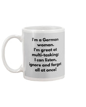 Load image into Gallery viewer, I'm A German Woman I'm Great At Multi Tasking Gift For Women Mug
