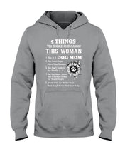 Load image into Gallery viewer, 5 Things You Should Know About This Woman Dog Mom Hoodie
