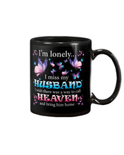 Load image into Gallery viewer, I'm Lonely I Miss My Husband Butterfly Gift For Lover Mug
