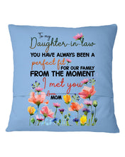 Load image into Gallery viewer, You Have Always Been A Perfect Fit Birthday Gift For Daughter-In-Law Pillow Cover
