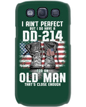 Load image into Gallery viewer, I Ain't Perfect But I Do Have A DD-214 For An Old Man Trending Phone case
