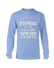 Load image into Gallery viewer, I'm The Best Stepdad Gift For Family Unisex Long Sleeve
