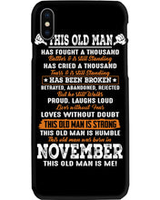 Load image into Gallery viewer, This Old Man Has Fought A Thousand Who Was Born In November Phone case
