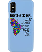 Load image into Gallery viewer, Birthday Gift For November Girl They Whispered To Her You Cannot Withstand The Storm Phone case
