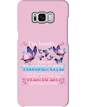 Load image into Gallery viewer, I'm Lonely I Miss My Husband Butterfly Gift For Lover Phone case
