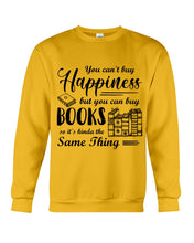 Load image into Gallery viewer, But You Can Buy Books Custom Design For Book Lovers Sweatshirt
