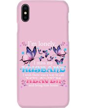 Load image into Gallery viewer, I'm Lonely I Miss My Husband Butterfly Gift For Lover Phone case
