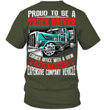 Load image into Gallery viewer, Proud To Be A Truck Driver Corner Office With A View Guys Tee
