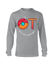 Load image into Gallery viewer, Gift For Occupational Therapist Let's Get Functional Unisex Long Sleeve
