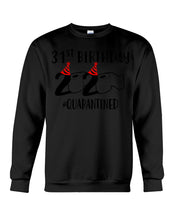 Load image into Gallery viewer, 31st  Birthday Gift 2020 Quarantined Unique Custom Design Sweatshirt
