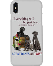 Load image into Gallery viewer, Everything Will Be Just Fine As Long As There Are Great Dane And Wine Gift For Dog Lovers Phone case
