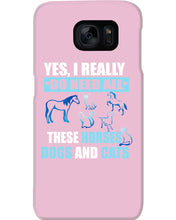 Load image into Gallery viewer, I Do Need All These Horses Dogs And Cats Phone case
