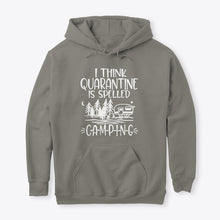 Load image into Gallery viewer, I think Quarantine Is Spelled Camping Custom Gift For Camping Lovers Hoodie
