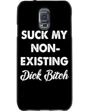 Load image into Gallery viewer, Suck My Non Existing Dick Bitch Gift For Women Phone case
