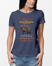 Load image into Gallery viewer, Daddysaurus Daughtersaurus A Bond That Can't Be Broken Ladies Tee
