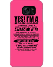 Load image into Gallery viewer, I'm A Spoiled Husband But Not Yours - Awesome Wife Who Was Born In January Phone case
