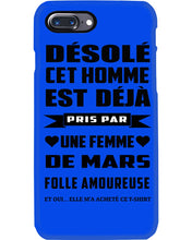Load image into Gallery viewer, Désolé Cet Homme Est Déjà Pris Par Une Femme De Mars Birthday Gift Phone case
