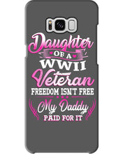 Load image into Gallery viewer, Daughter Of A Veteran Freedom Isn't Free Gift For Daughter Phone case
