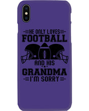 Load image into Gallery viewer, He Only Loves Football And His Grandma Phone case
