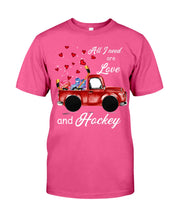 Load image into Gallery viewer, All I Need Are Love And Hockey Gift For Hockey Players Guys Tee

