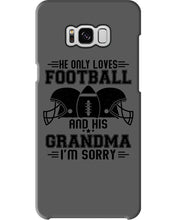 Load image into Gallery viewer, He Only Loves Football And His Grandma Phone case
