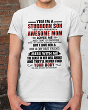Load image into Gallery viewer, A Stubborn Son Of A Freaking Awesome Mom I Love Her Gift For Mama Guys Tee
