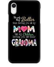 Load image into Gallery viewer, The Only Thing Better Than Having You As Mom Special Custom Design Phone case
