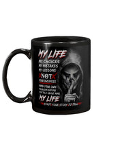 Load image into Gallery viewer, My Life My Choices My Mistakes My Lessons Special Custom Design Mug
