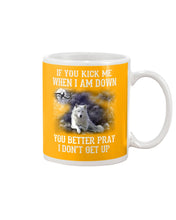Load image into Gallery viewer, If You Kick Me When I'm Down You Better pray I Don't Get Up Mug
