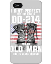 Load image into Gallery viewer, I Ain't Perfect But I Do Have A DD-214 For An Old Man Trending Phone case
