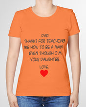 Load image into Gallery viewer, Thanks For Teaching Me How To Be A Man Ladies Tee
