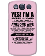 Load image into Gallery viewer, I'm A Spoiled Husband But Not Yours - Awesome Wife Who Was Born In January Phone case
