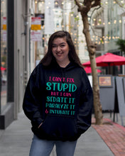 Load image into Gallery viewer, I Can't Fix Stupid But I An Sadate It Gift For Girls Hoodie
