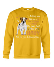 Load image into Gallery viewer, I'm Not A Jack Russell I'm A Baby Special  Custom Design For Dog Lovers Sweatshirt
