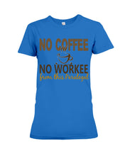 Load image into Gallery viewer, No Coffee No Workee Funny Paralegal    Special Unique  Custom Design Ladies Tee
