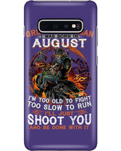 Load image into Gallery viewer, August Grumpy Old Man Will Just Shoot You For Birthday Gift Phone case

