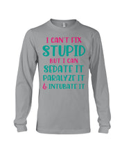 Load image into Gallery viewer, I Can't Fix Stupid But I An Sadate It Gift For Girls Unisex Long Sleeve
