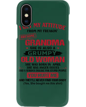 Load image into Gallery viewer, I Get My Attitude From My Freakin' Awesome Grandma Who Was Born In April Phone case
