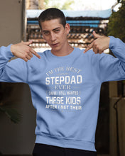Load image into Gallery viewer, I'm The Best Stepdad Gift For Family Sweatshirt
