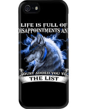 Load image into Gallery viewer, Life Is Full Of Disappoinments And Just Added You To The List Phone case
