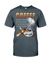 Load image into Gallery viewer, Coffee Christ Offers Forgiveness For Everyone Everywhere Guys Tee
