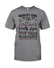 Load image into Gallery viewer, August Girl Has Tattoos Pretty Eyes Thick Thighs For Birthday Gift Guys Tee
