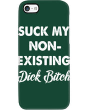 Load image into Gallery viewer, Suck My Non Existing Dick Bitch Gift For Women Phone case
