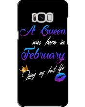 Load image into Gallery viewer, A Queen Was Born In February Birthday Gift Phone case
