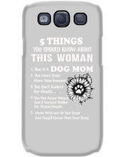 Load image into Gallery viewer, 5 Things You Should Know About This Woman Dog Mom Phone case
