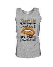 Load image into Gallery viewer, Birthday Gift For November Girl If My Mouth Doesn't Say It My Face Definitely Unisex Tank Top
