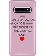 Load image into Gallery viewer, Thanks For Teaching Me How To Be A Man Phone case
