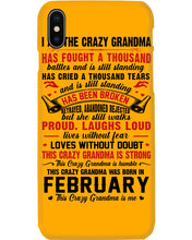Load image into Gallery viewer, February Crazy Grandma Has Fought A Thousand Battles Cries For Birthday Gift Phone case
