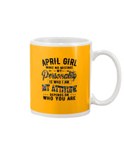 Load image into Gallery viewer, April Girl Make No Mistake My Personality Trending For Birthday Gift Mug
