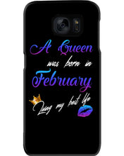 Load image into Gallery viewer, A Queen Was Born In February Birthday Gift Phone case
